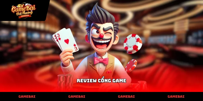Kinh nghiệm thực chiến khi đọc Review cổng game trực tuyến